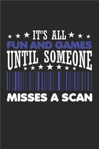 It's all fun and games until someone misses a scan