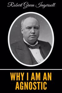 Why I Am An Agnostic