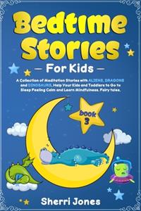 Bedtime Stories for Kids: A Collection of Meditation Stories with ALIENS, DRAGONS and DINOSAURS. Help Your Kids and Toddlers to Go to Sleep Feeling Calm and Learn Mindfulness