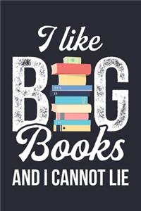 I Like Big Books And I Cannot Lie