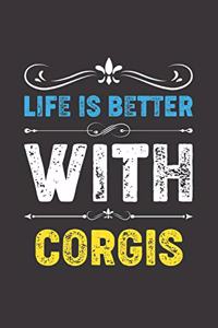 Life Is Better With Corgis