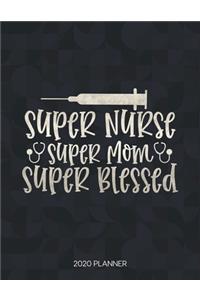 Super Nurse Super Mom Super Blessed 2020 Planner