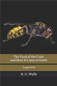The Food of the Gods and How It Came to Earth