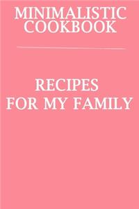 Minimalistic CookBook Recipes For My Family