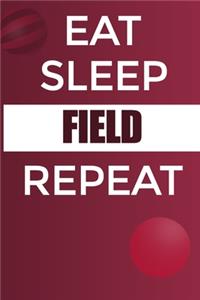 Eat Sleep Field Reapt Notebook