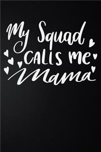 My Squade Calls Me Mama