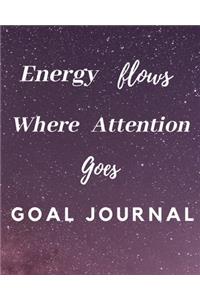 Energy Flows Where Attention Goes Goal Journal