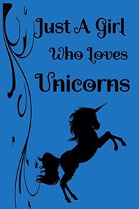 Just A Girl Who Loves Unicorns