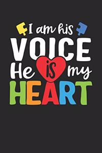 I am his voice he is my heart