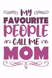 My Favourite People Call Me Mom