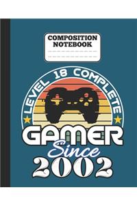 Composition Notebook - Level 18 complete Gamer Since 2002
