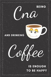 Cna & Drinking Coffee Notebook