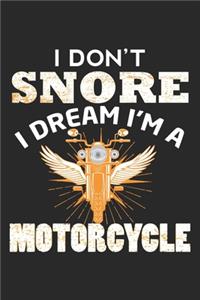 I don't snore I Dream I'm a motorcycle