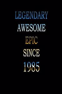 Legendary Awesome Epic since 1985