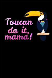 Toucan Do it, Mama!