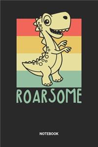 Roarsome Notebook: Retro T-Rex Roarsome Themed Notebook (6x9 inches) with Blank Pages ideal as a Prehistoric Planning Journal. Perfect as a Dino Book or Sketchbook for