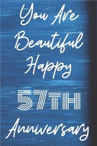 You Are Beautiful Happy 57th Anniversary