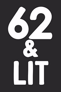 62 & Lit