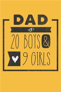 DAD of 20 BOYS & 9 GIRLS