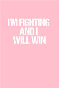 I'm Fighting and I will Win