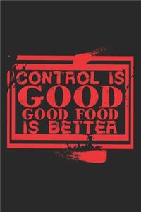 Control Is Good, Good Food Is Better