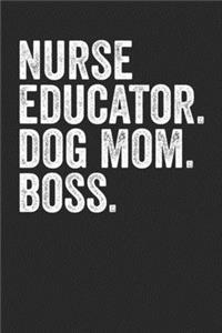 Nurse Educator Dog Mom Boss