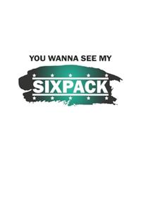 You wanna see my sixpack: Notebook, Journal - Gift Idea for Bodybuilder & Fitness Fans - checkered - 6x9 - 120 pages