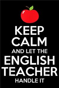 Keep Calm and Let The English Teacher Handle It