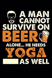 A Man Cannot Survive On Beer Alone He Needs Yoga As Well