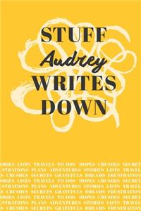 Stuff Audrey Writes Down