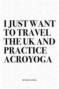 I Just Want To Travel The UK And Practice Acroyoga