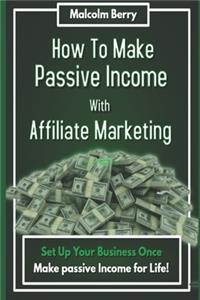 How to Make Passive Income with Affiliate Marketing