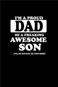 I'm A Proud Dad Of A Freaking Awesome Son.. Yes, He Brought Me This Shirt