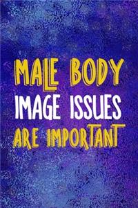 Male Body Image Issues Are Important