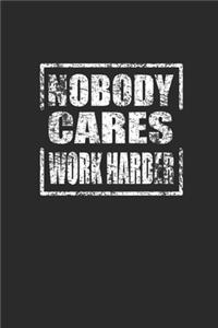 Nobody Cares Work Harder