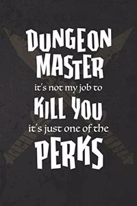 Dungeon Master it's not my job to Kill You it's just one of the Perks