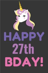 Happy 27th Bday! Notebook Notebook: Lined Journal, 120 Pages, 6 x 9, Pink Unicorn Bday Gift Journal, Black Matte Finish