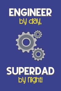 Engineer by day, Superdad by night!