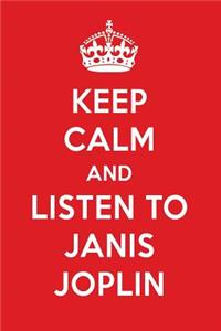 Keep Calm and Listen to Janis Joplin: Janis Joplin Designer Notebook