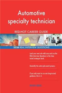 Automotive specialty technician RED-HOT Career; 2526 REAL Interview Questions