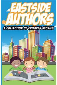 East Side Authors A Collection of Children Stories