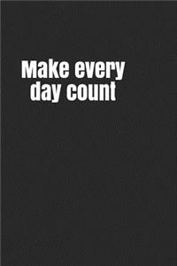 Make Every Day Count