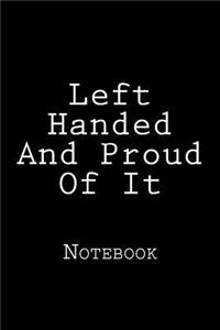 Left Handed And Proud Of It