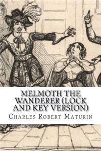 Melmoth the Wanderer (Lock and Key Version)