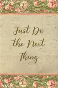 Just Do the Next Thing