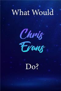 What Would Chris Evans Do?
