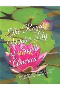 The Royal Water Lily of South America