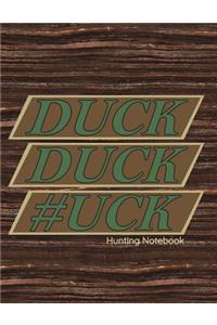 Duck Duck #uck Hunting Notebook