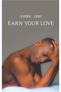 Earn Your Love