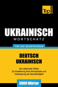 Ukrainischer Wortschatz für das Selbststudium - 3000 Wörter